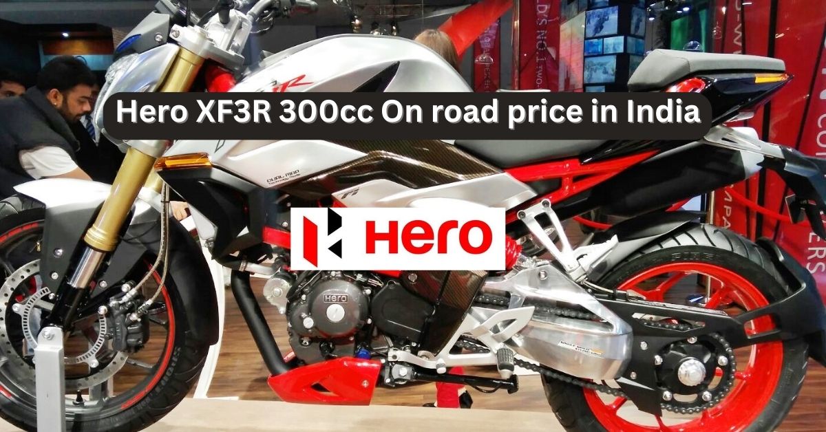 Hero XF3R 300cc on road price in India